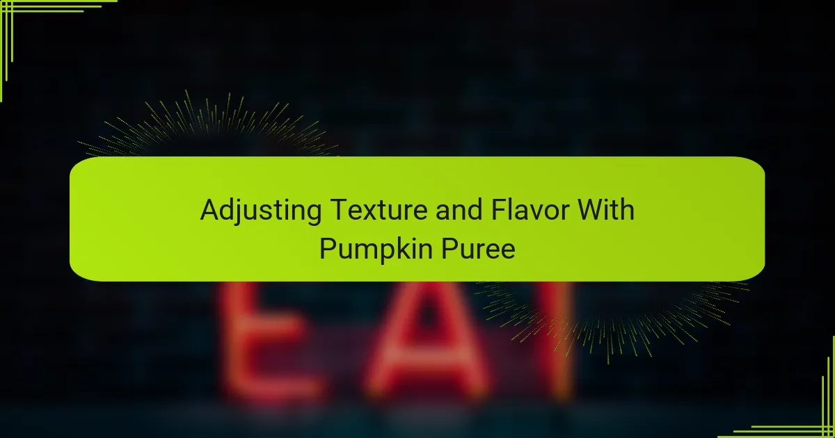 Adjusting Texture and Flavor With Pumpkin Puree