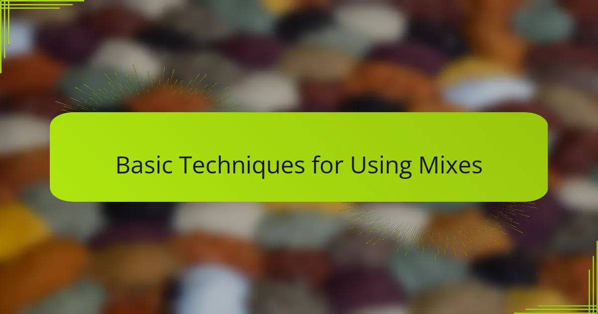 Basic Techniques for Using Mixes