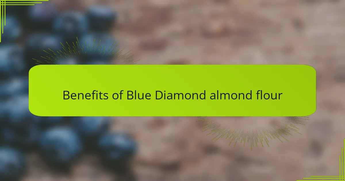 Benefits of Blue Diamond almond flour