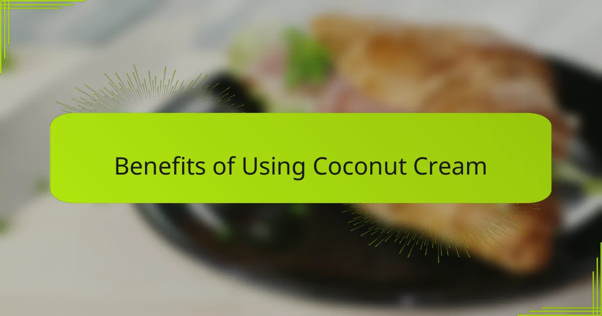 Benefits of Using Coconut Cream