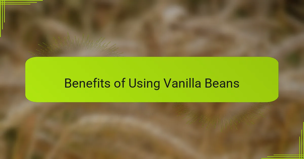 Benefits of Using Vanilla Beans