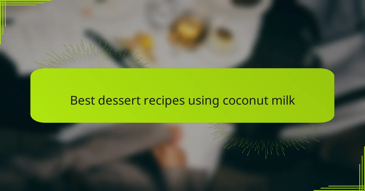 Best dessert recipes using coconut milk