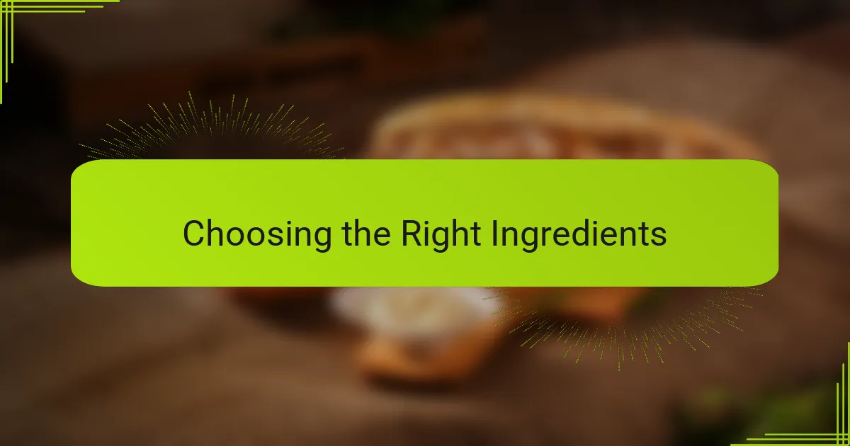 Choosing the Right Ingredients