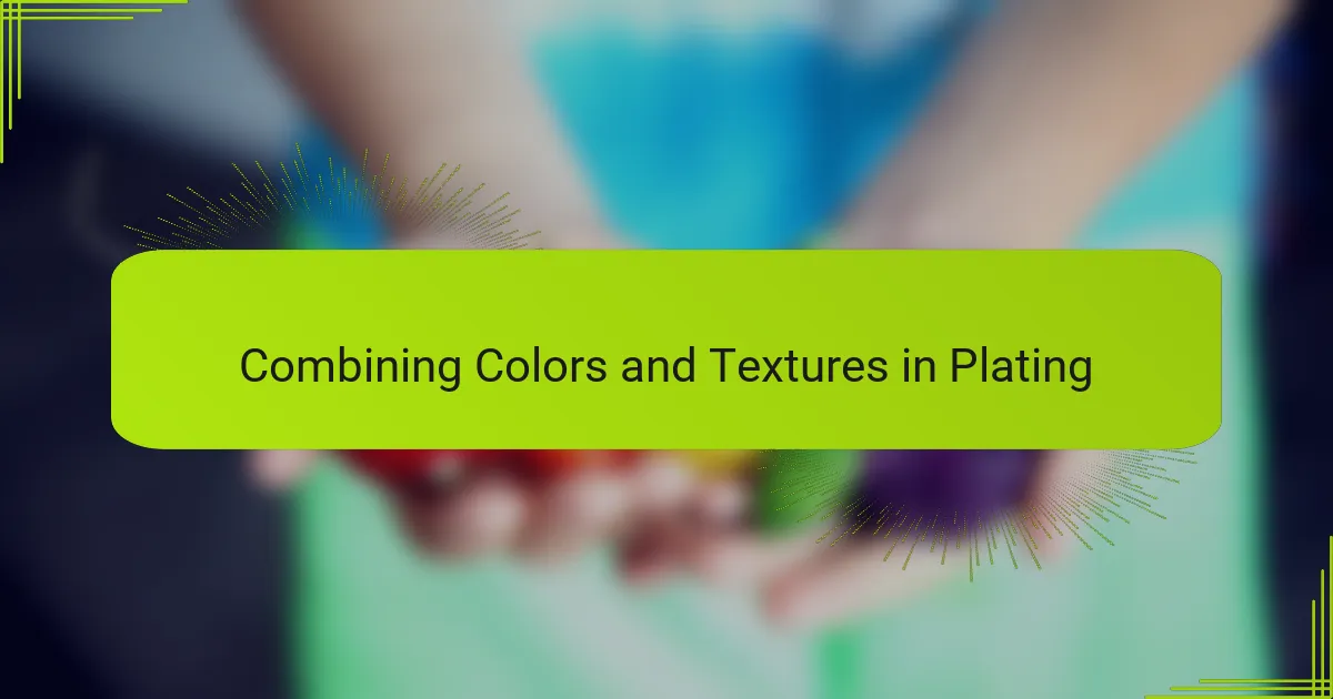 Combining Colors and Textures in Plating