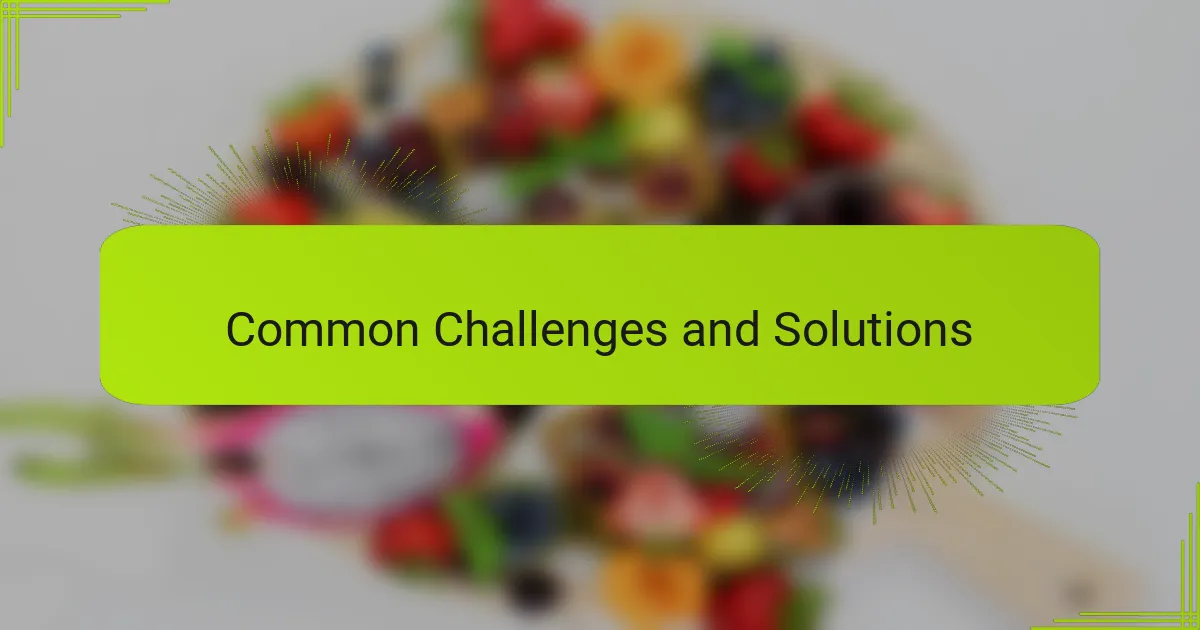 Common Challenges and Solutions