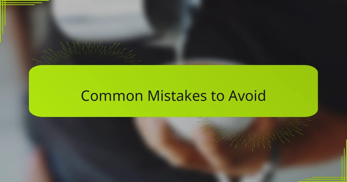 Common Mistakes to Avoid
