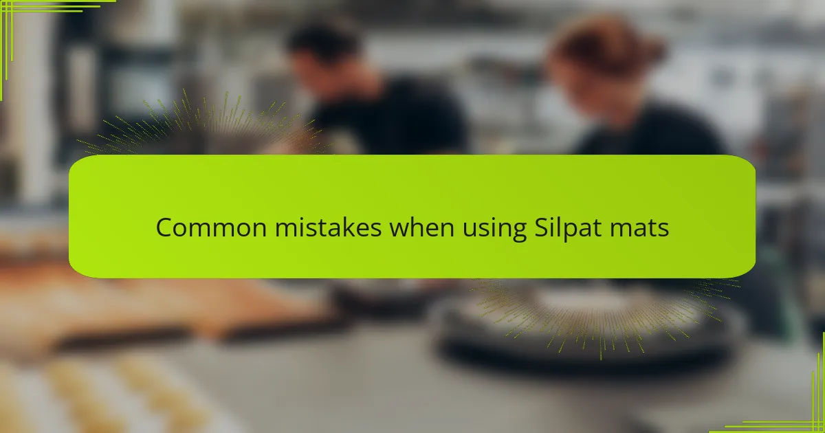 Common mistakes when using Silpat mats