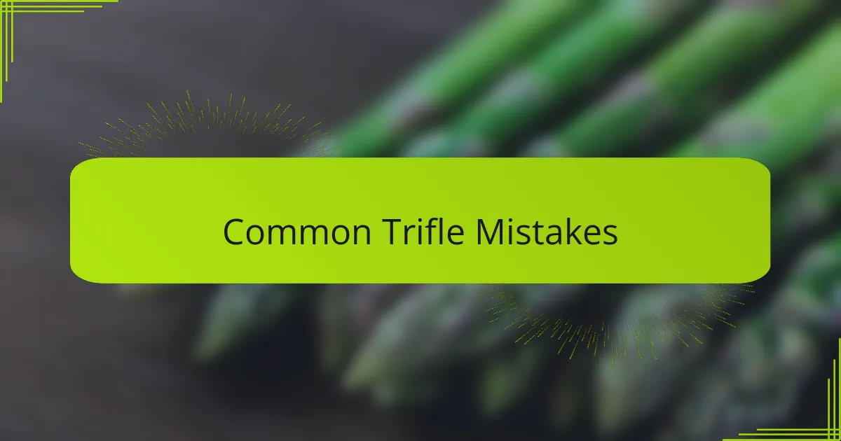 Common Trifle Mistakes