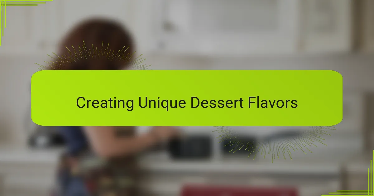 Creating Unique Dessert Flavors