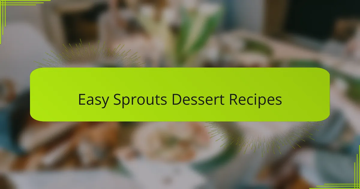Easy Sprouts Dessert Recipes