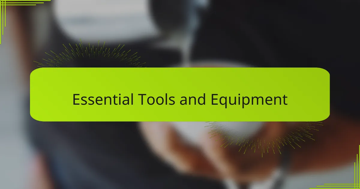 Essential Tools And Equipment