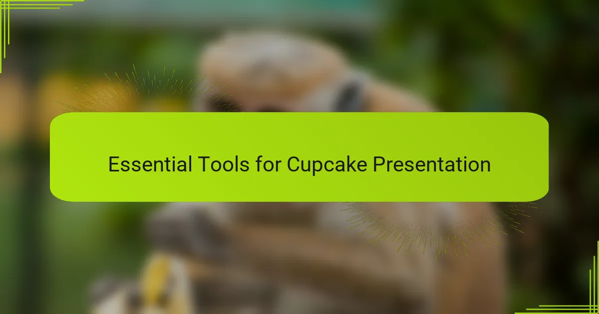 Essential Tools for Cupcake Presentation