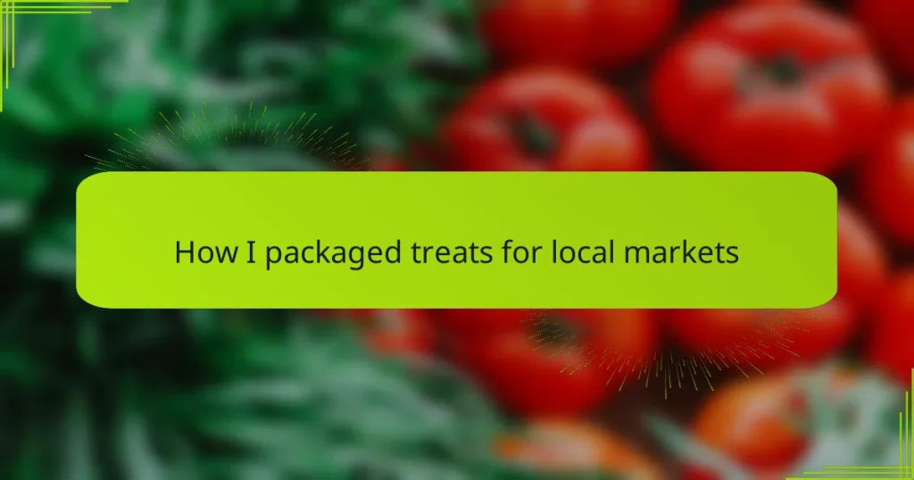 How I packaged treats for local markets