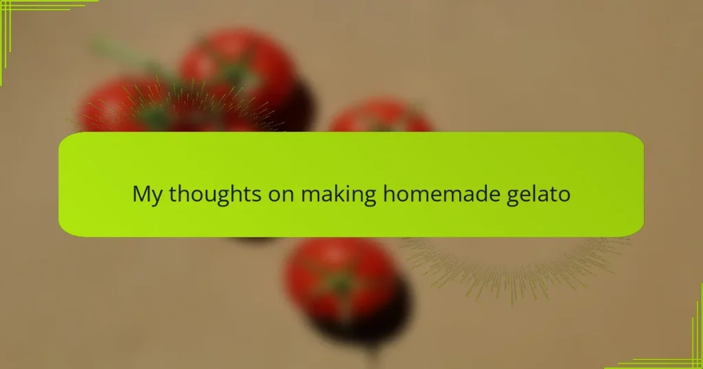My thoughts on making homemade gelato