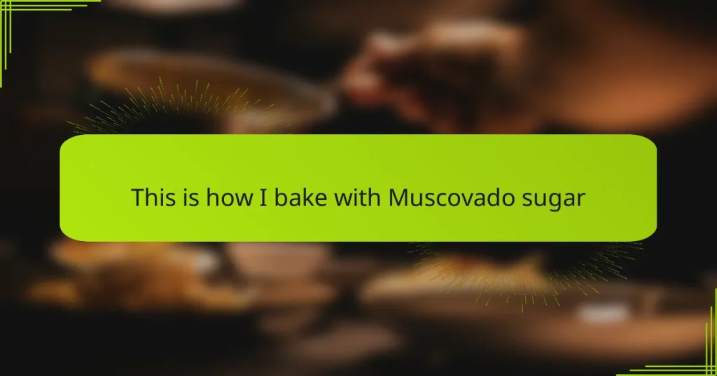 This is how I bake with Muscovado sugar