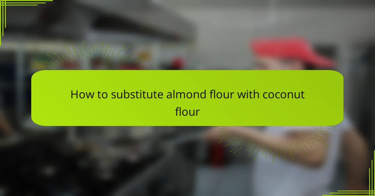 How to substitute almond flour with coconut flour