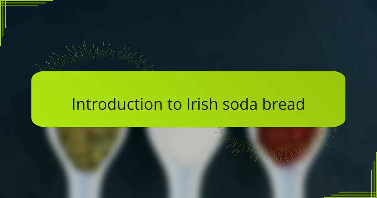 Introduction to Irish soda bread