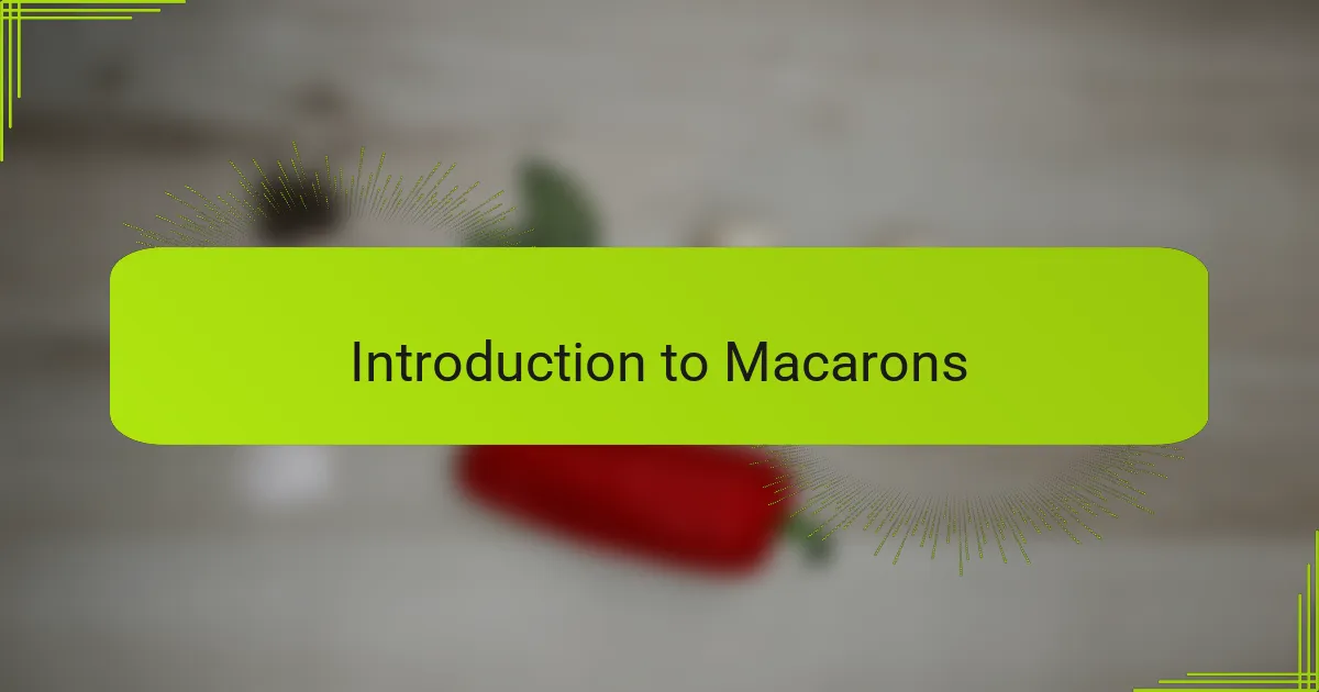 Introduction to Macarons