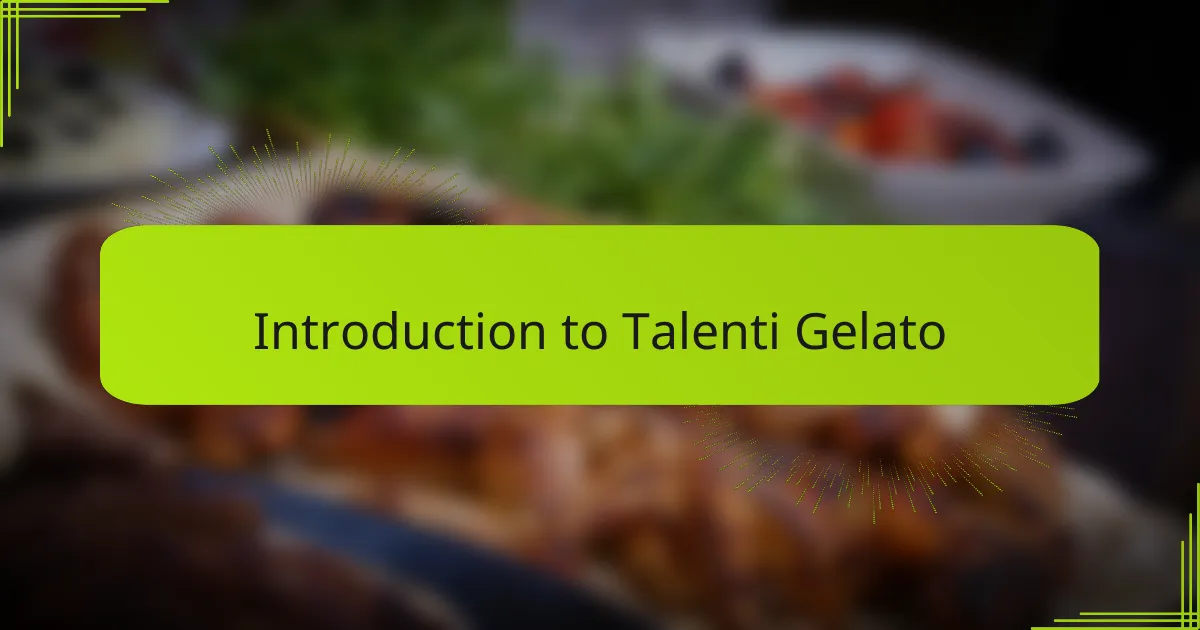 Introduction to Talenti Gelato