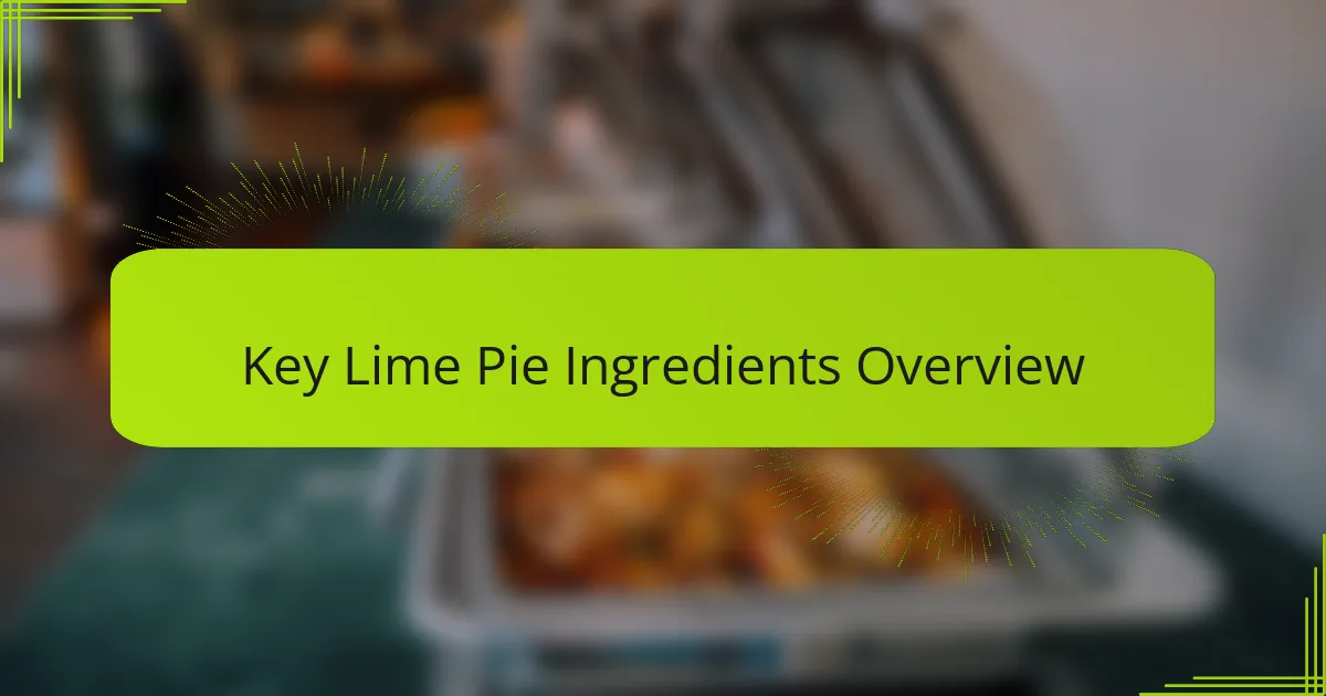 Key Lime Pie Ingredients Overview
