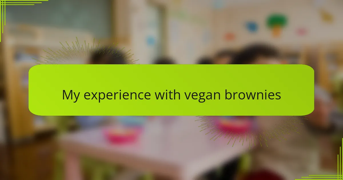 My experience with vegan brownies