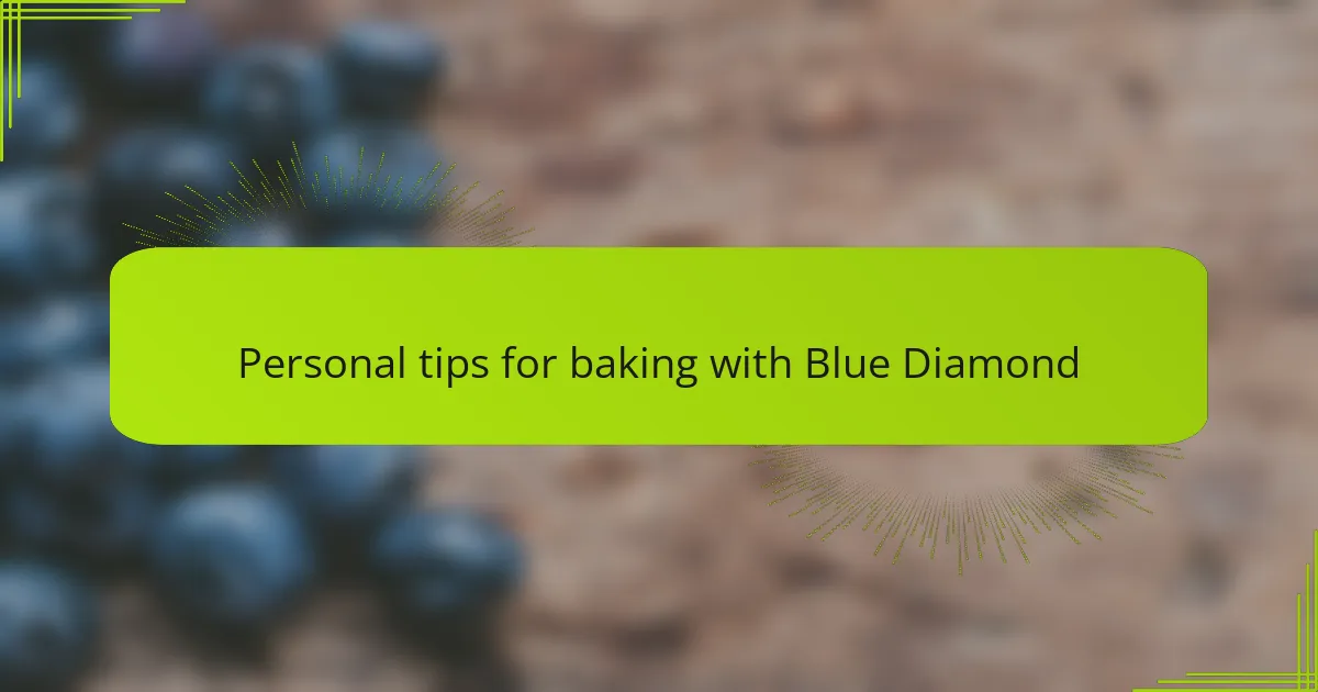 Personal tips for baking with Blue Diamond
