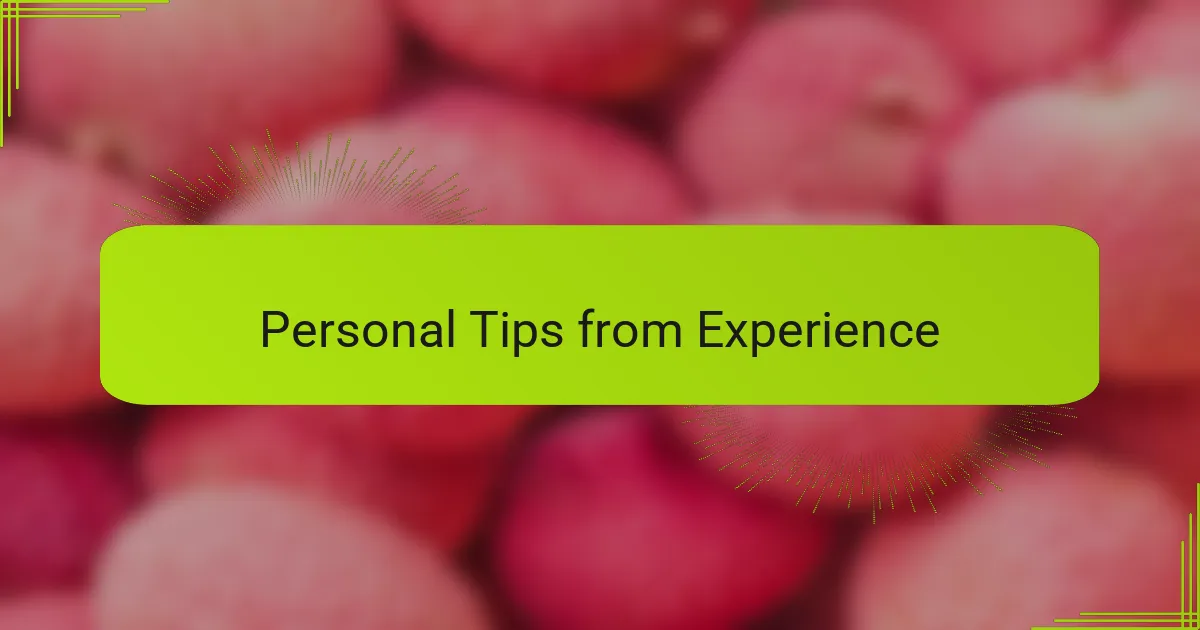 Personal Tips from Experience