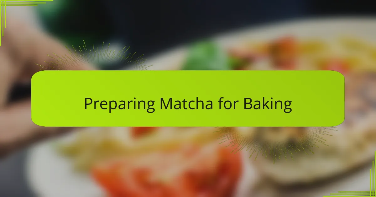 Preparing Matcha for Baking