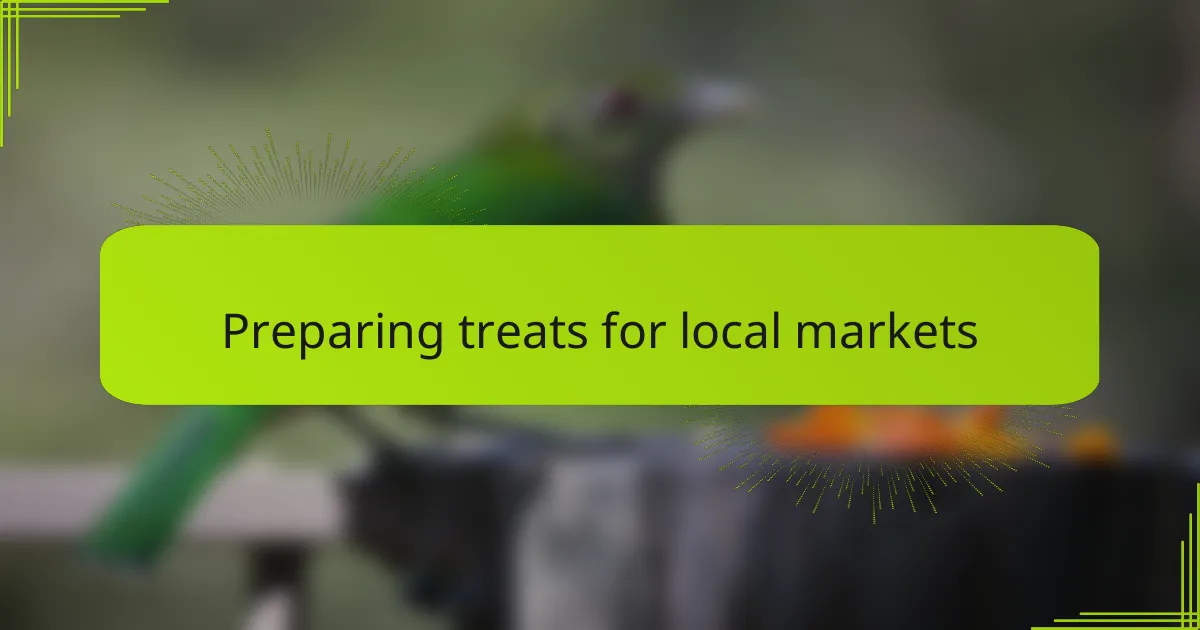 Preparing treats for local markets