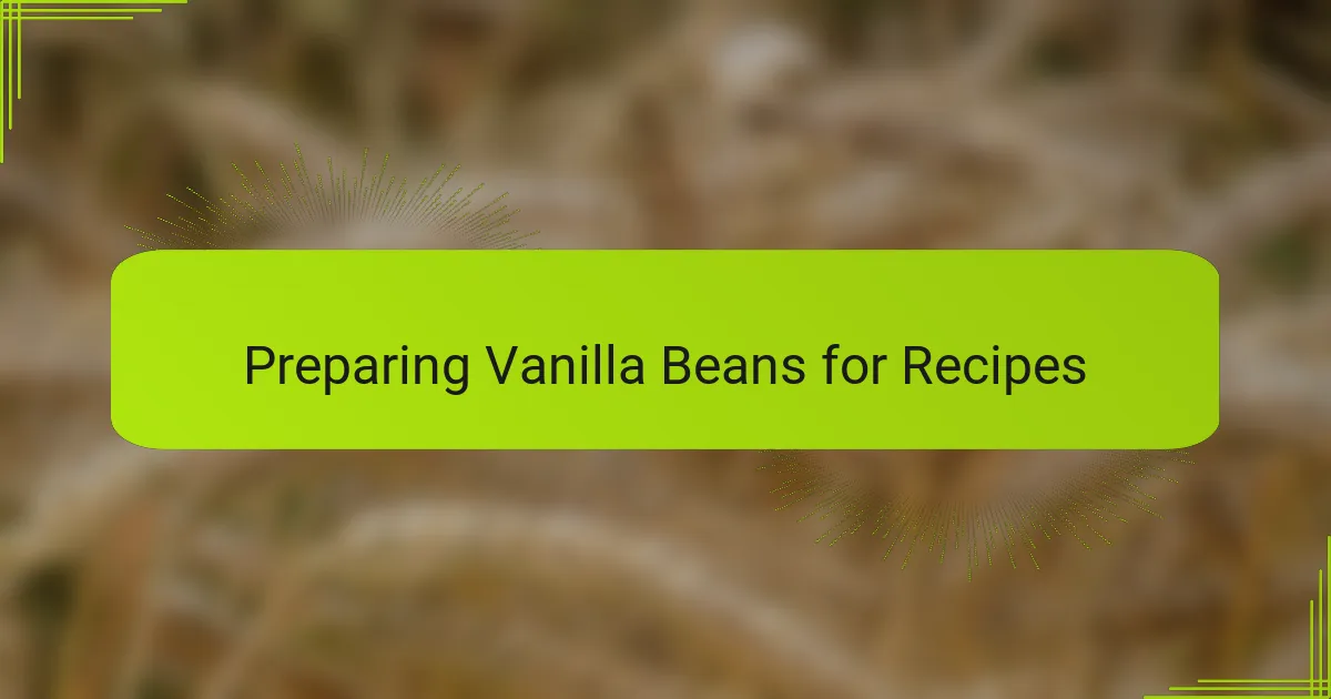 Preparing Vanilla Beans for Recipes