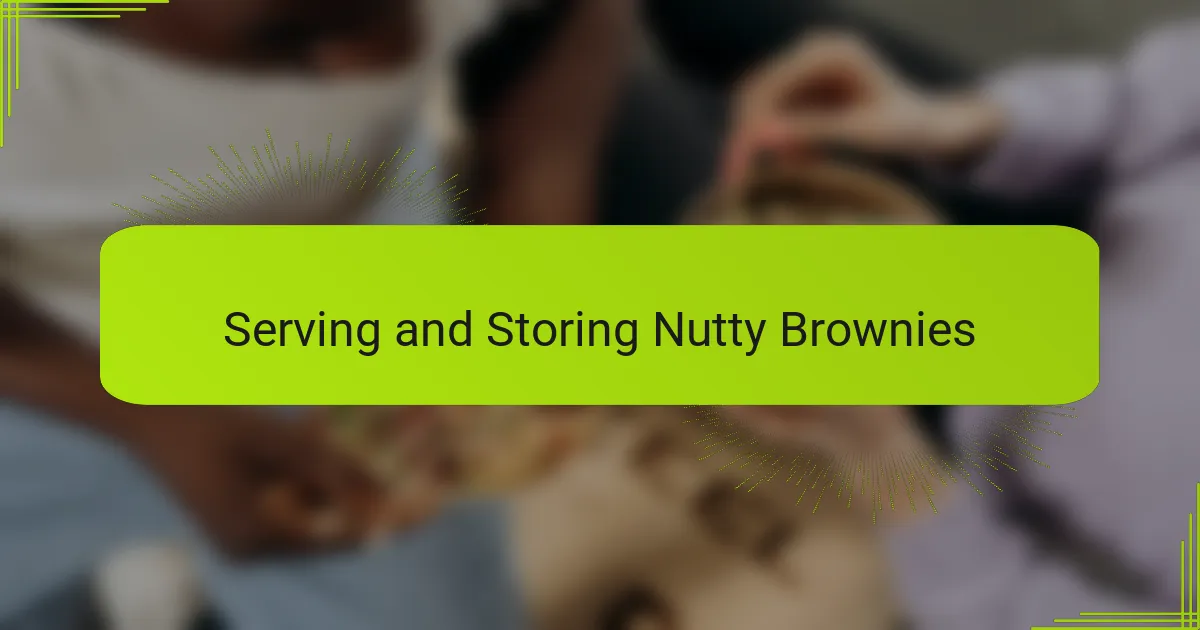 Serving and Storing Nutty Brownies