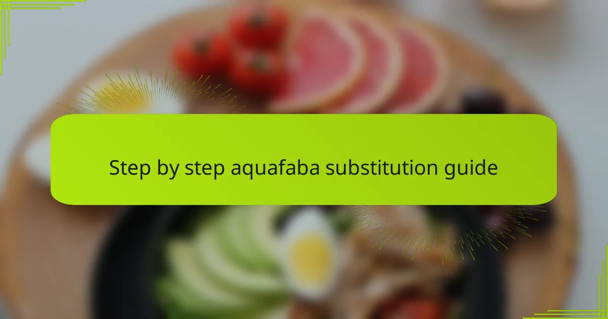 Step by step aquafaba substitution guide