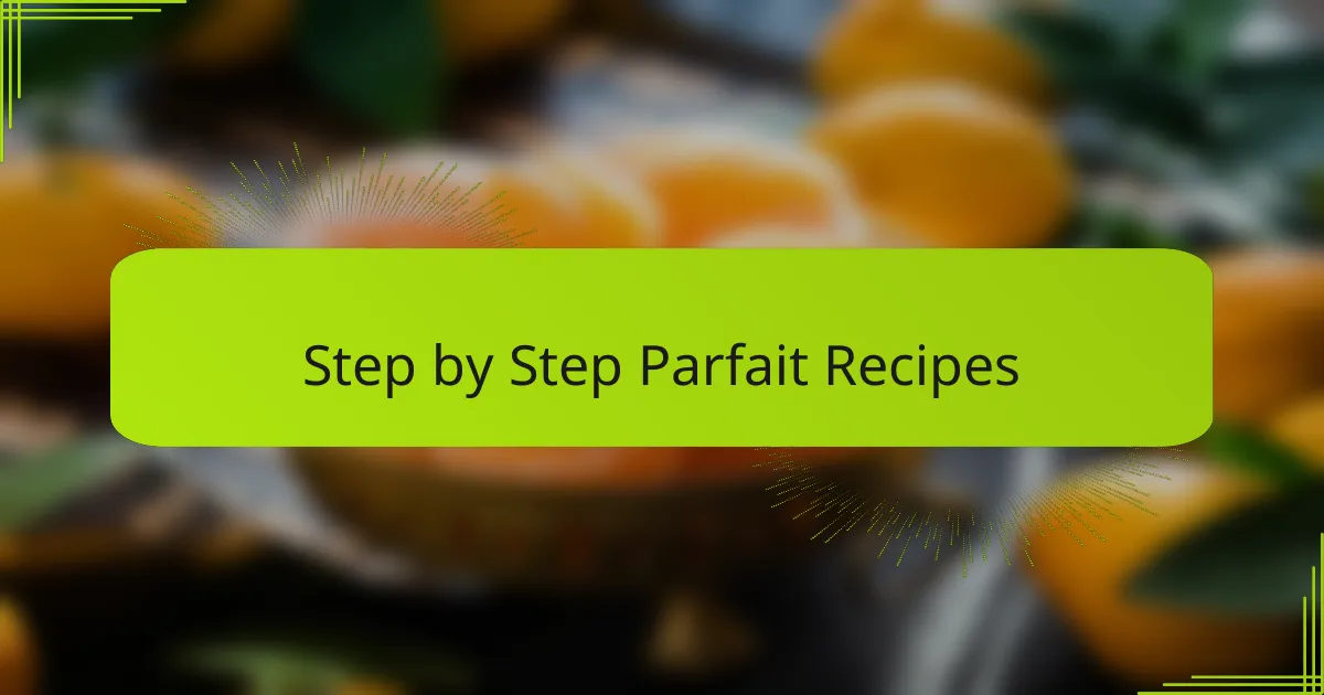 Step by Step Parfait Recipes