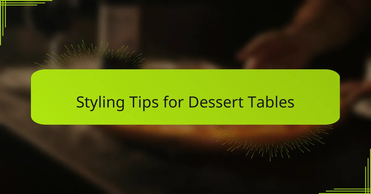 Styling Tips for Dessert Tables
