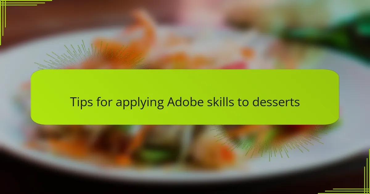 Tips for applying Adobe skills to desserts