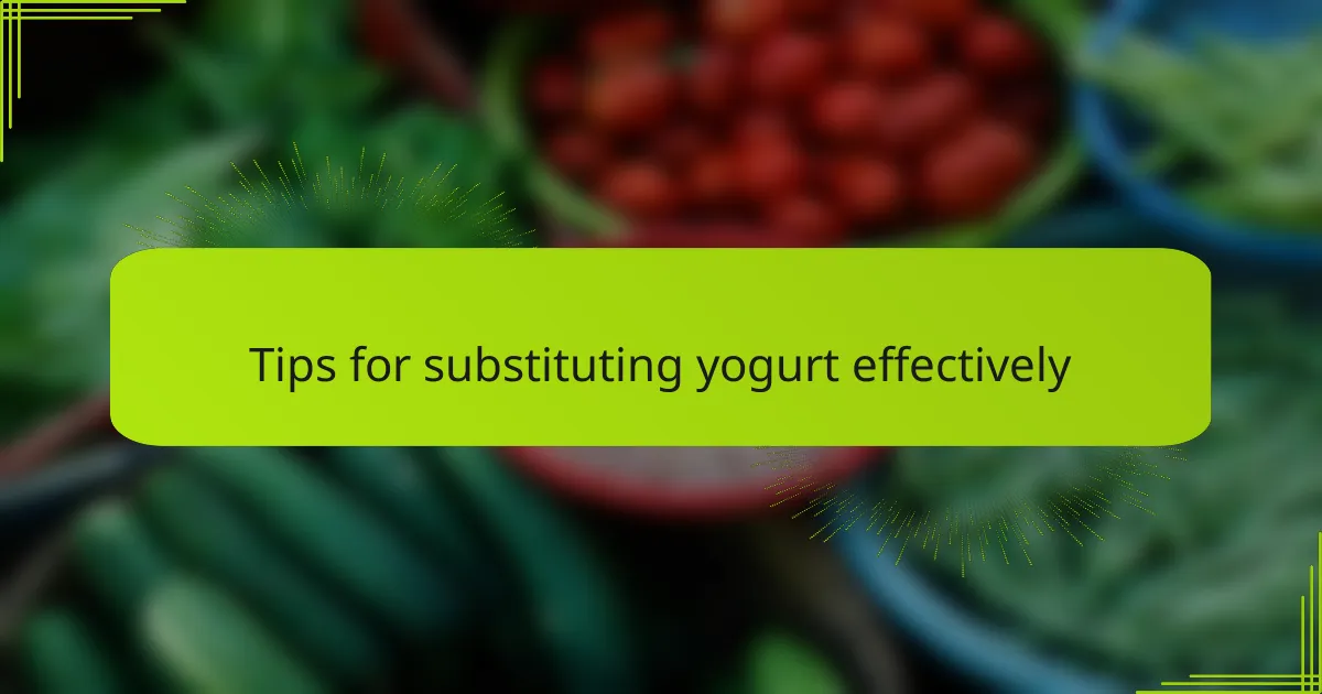 Tips for substituting yogurt effectively