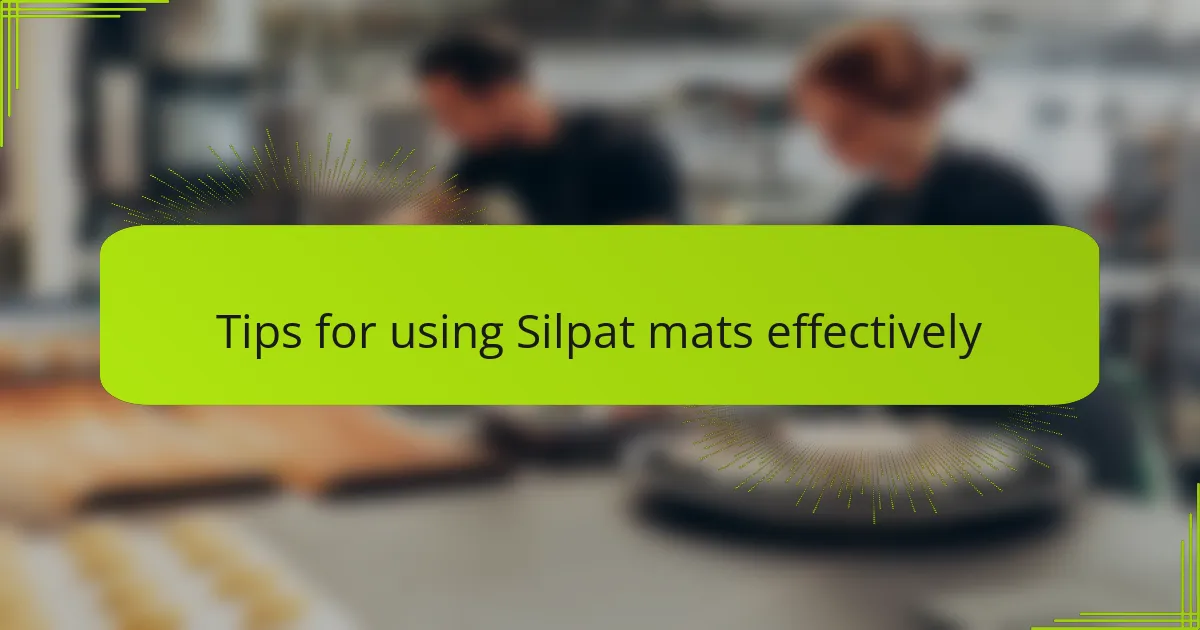 Tips for using Silpat mats effectively