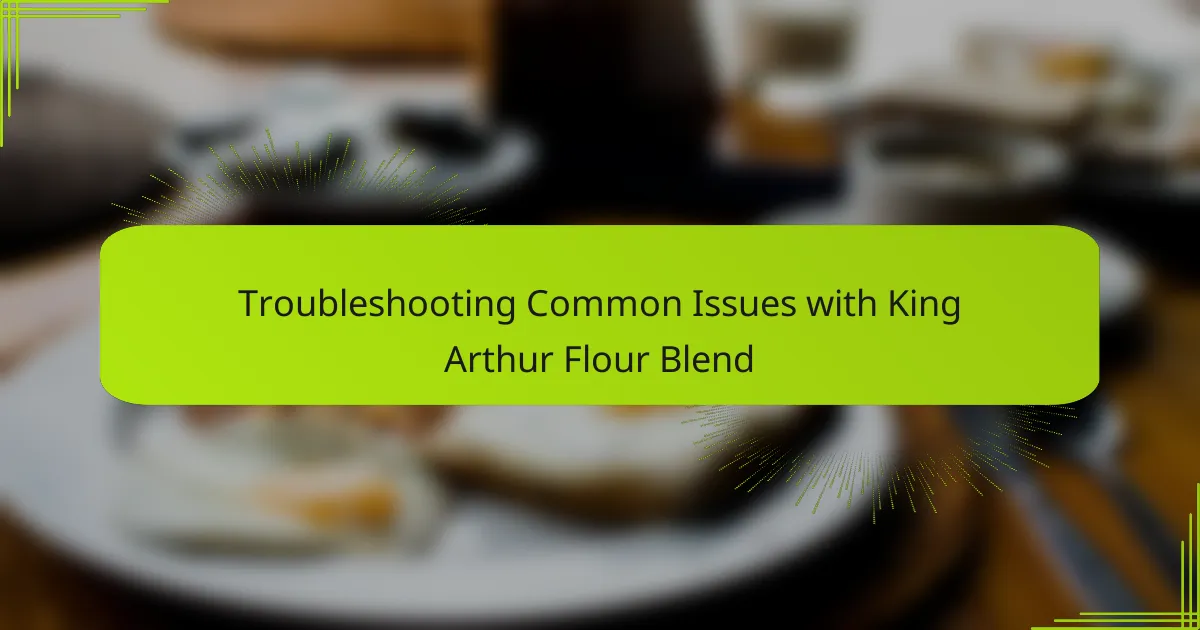 Troubleshooting Common Issues with King Arthur Flour Blend