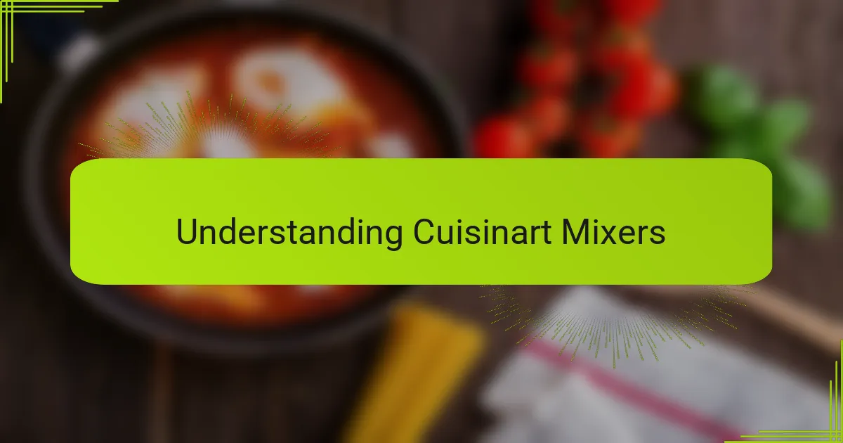 Understanding Cuisinart Mixers