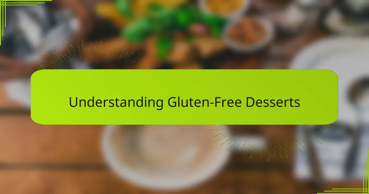 Understanding Gluten-Free Desserts