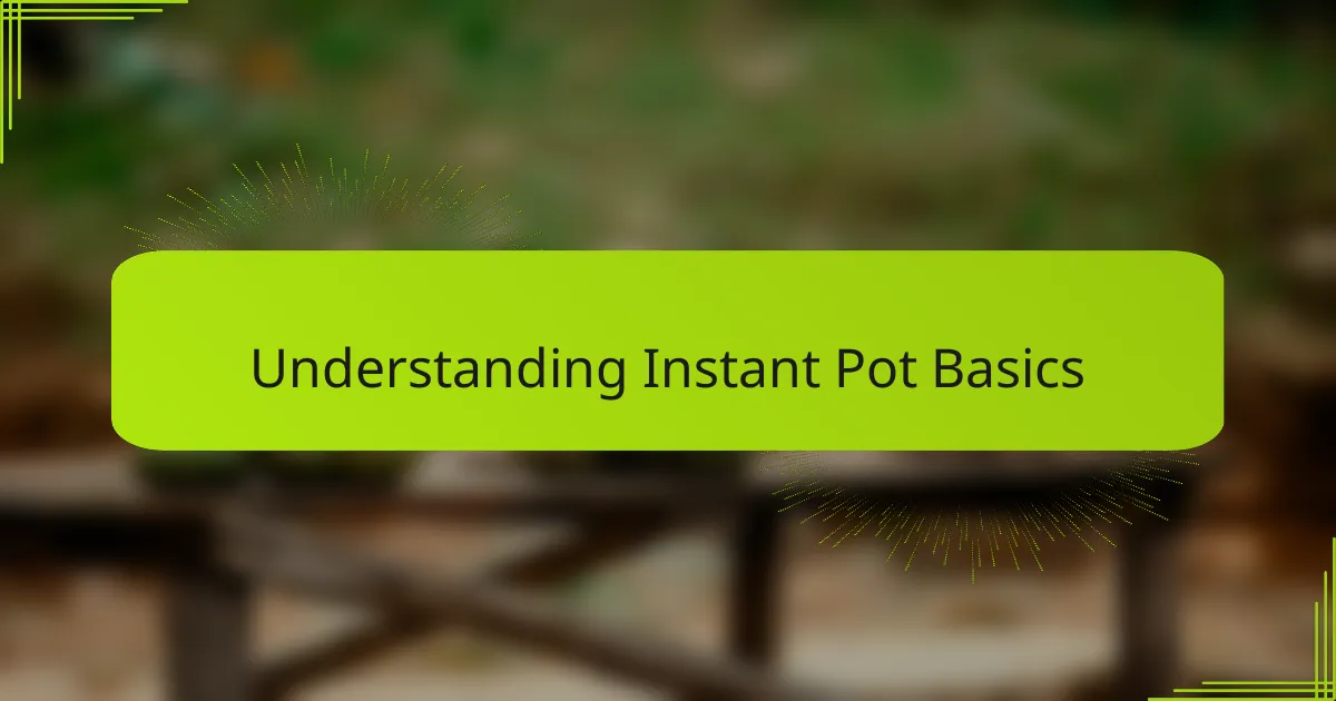 Understanding Instant Pot Basics