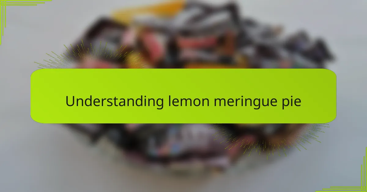 Understanding lemon meringue pie
