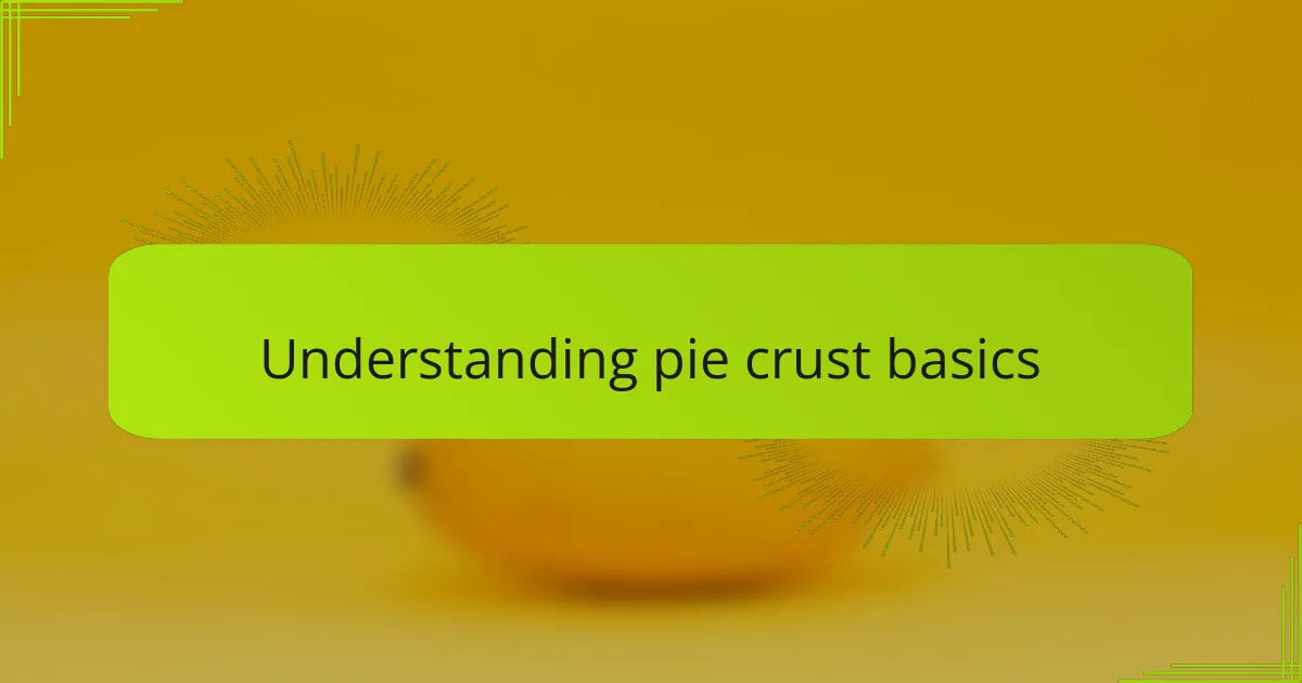 Understanding pie crust basics