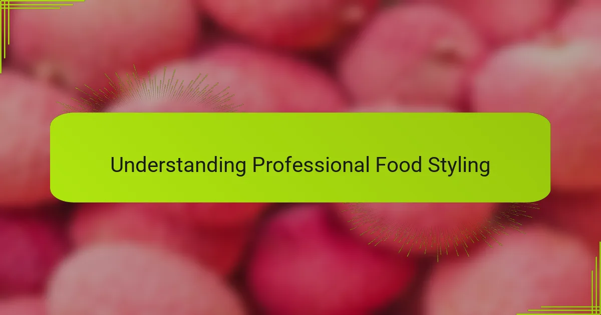 Understanding Professional Food Styling
