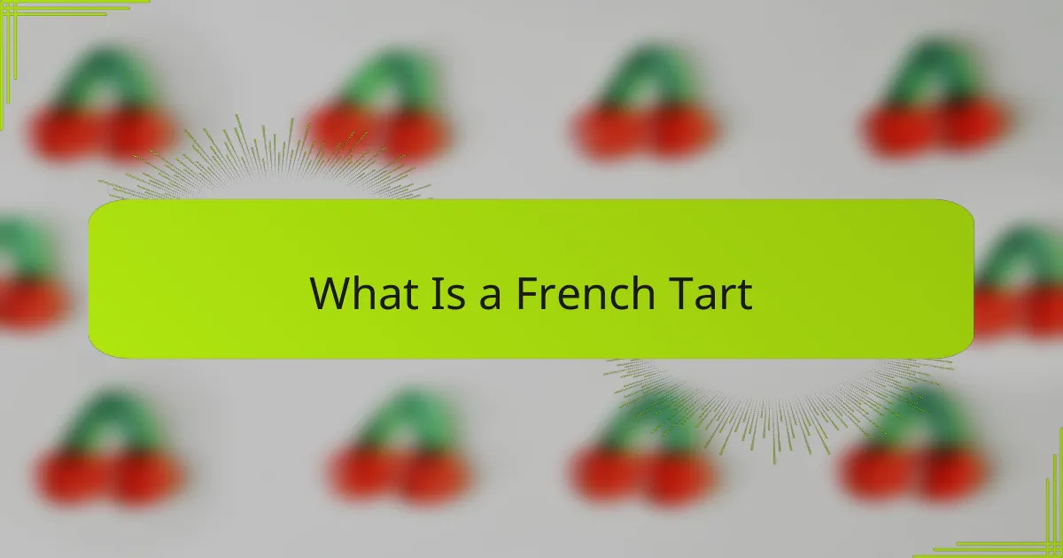 What Is a French Tart