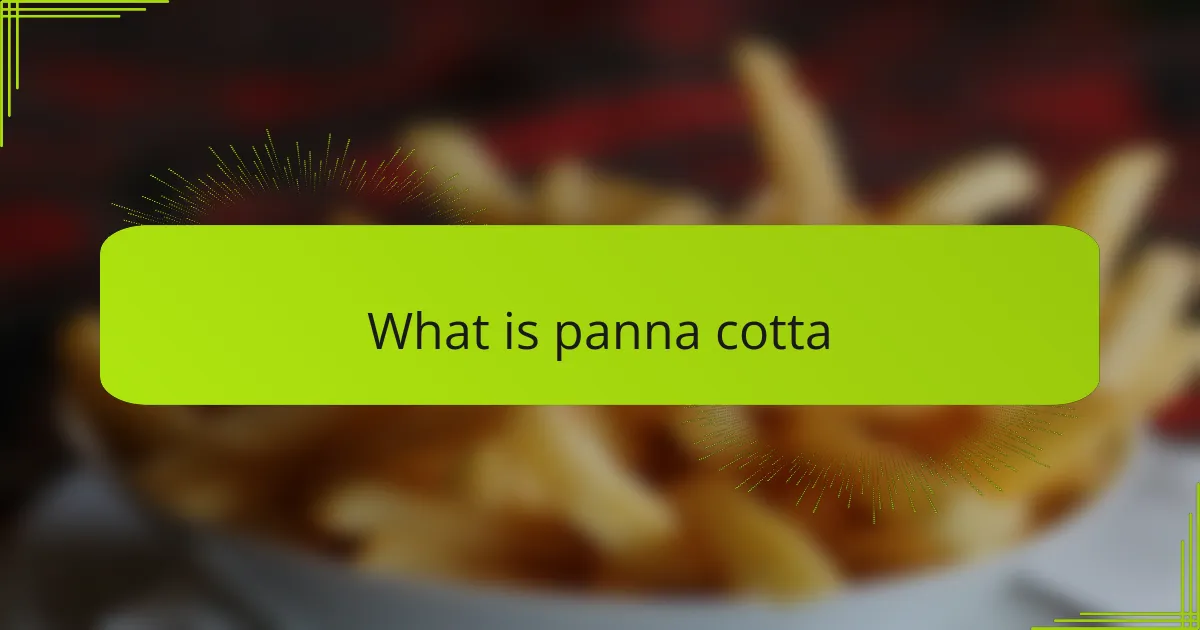 What is panna cotta