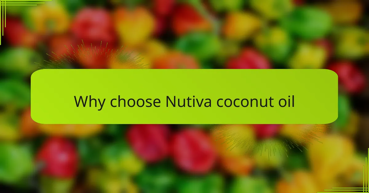 Why choose Nutiva coconut oil
